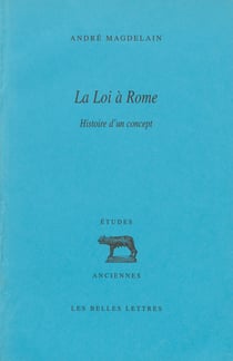 La Loi à Rome - Histoire d’un concept