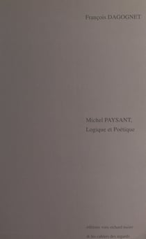 Michel Paysant, logique et poétique