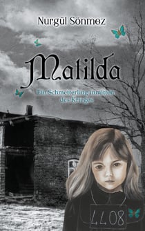 Matilda - Ein Schmetterling inmitten des Krieges