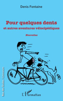 Pour quelques dents - et autres aventures vélocipédiques