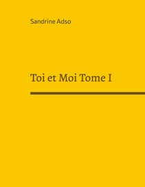 Toi et Moi Tome I