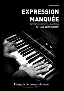 Expression Manquée - L'intégrale des textes et chansons
