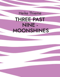 Three past Nine - Moonshines ! - Merciless society today !