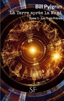La Terre après la Maxi - Tome 1 - Les Trois Frères