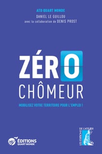 Zéro chômeur - Mobilisez votre territoire pour l'emploi !