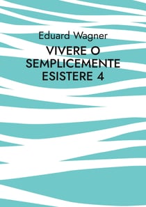 Vivere o semplicemente esistere 4 - Sono soddisfatto?