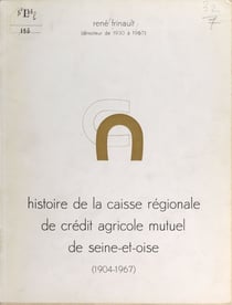 Histoire de la caisse régionale de Crédit agricole mutuel de Seine-et-Oise (1904-1967)