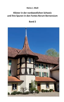 Klöster in der nordwestlichen Schweiz und ihre Spuren in den Fontes Rerum Bernensium - Band 2