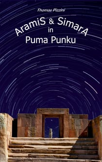 Aramis und Simara in Puma Punku - zeitreisekörperwechsledichdingens