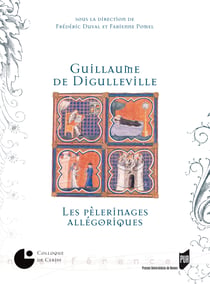 Guillaume de Digulleville - Les Pèlerinages allégoriques