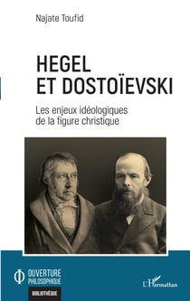 Hegel et Dostoïevski - Les enjeux idéologiques de la figure christique