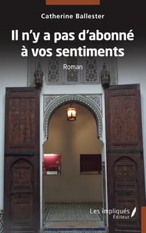Il n'y a pas d'abonné à vos sentiments - Roman