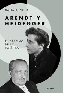 Arendt y Heidegger - El destino de lo politico
