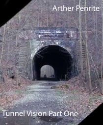 Tunnel Vision Part One