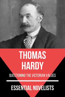 Essential Novelists - Thomas Hardy - questioning the victorian values