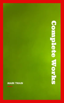Mark Twain: Complete Works
