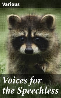 Voices for the Speechless - Selections for Schools and Private Reading
