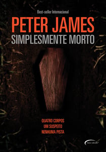 Simplesmente Morto - Quatro Corpos, Um Suspeito, Nenhuma Pista.