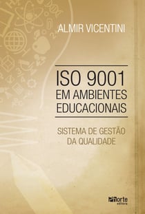 ISO 9001 em ambientes educacionais - Sistema de gestão da qualidade