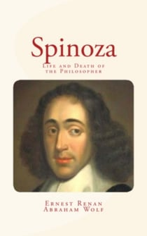 Spinoza - Life and Death of the Philosopher
