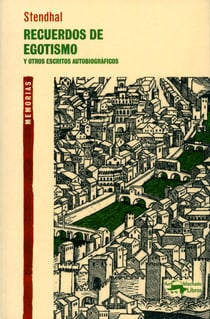 Recuerdos de egotismo - Y otros escritos autobiográficos