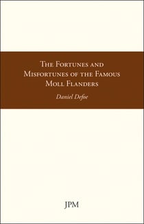 The Fortunes and Misfortunes of the Famous Moll Flanders