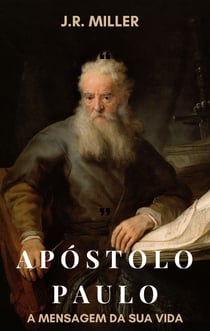 Apóstolo Paulo - A mensagem da sua vida?