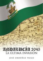 Andalucía 2045, la ultima invasión
