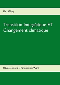 Transition énergétique ET Changement climatique - Développements et Perspectives d'Avenir