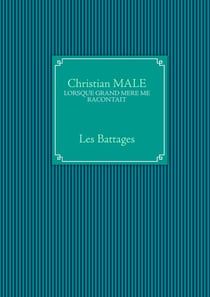 Lorsque grand mere me racontait - Les Battages