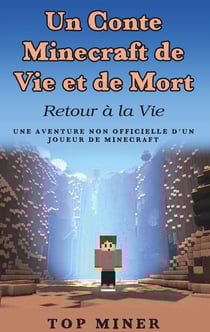 Un Conte Minecraft de Vie et de Mort - Retour à la Vie