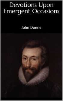 Devotions Upon Emergent Occasions