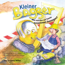 Kleiner Bagger - Was werden wir heute zusammen bewegen?