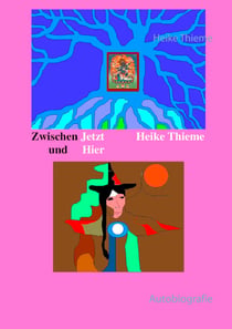 Zwischen Jetzt und Hier - Autobiografie