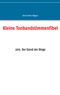 Kleine Tonbandstimmenfibel - 2015  Der Stand der Dinge