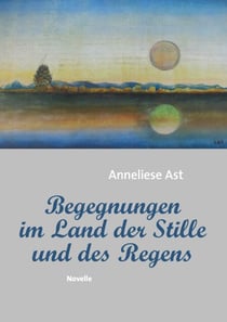 Begegnungen im Land der Stille und des Regens - Novelle