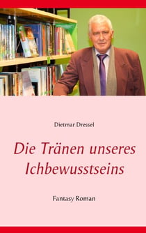 Die Tränen unseres Ichbewusstseins - Fantasy Roman