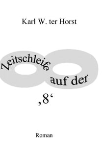 Zeitschleife auf der '8' - Roman