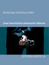Zwei Geschichten dominanter Männer