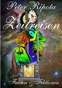 Zeitreisen - Fakten & Fiktionen