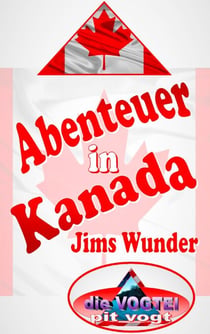 Abenteuer in Kanada - Jims Wunder