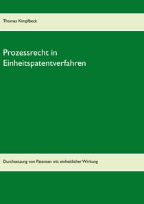 Prozessrecht in Einheitspatentverfahren - Durchsetzung von Patenten mit einheitlicher Wirkung