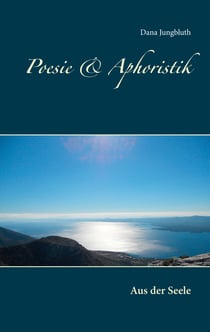 Poesie & Aphoristik - Aus der Seele