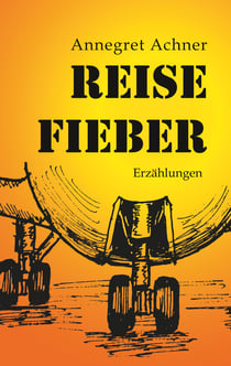 Reisefieber - Erzählungen