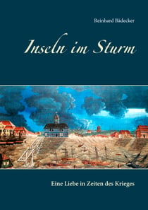 Inseln im Sturm - Eine Liebe in Zeiten des Krieges