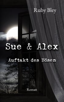 Sue und Alex - Auftakt des Bösen