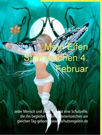 Mein Elfen Sternzeichen  4. Februar - Jeder Mensch und jedes Tier hat eine Schutzelfe, die ihn begleitet - sein Elfensternzeichen am gleichen Tag geboren. www.schutzengelein.de