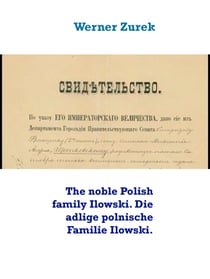 The noble Polish family Ilowski. Die adlige polnische Familie Ilowski.