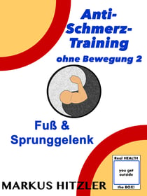 Anti-Schmerz-Training ohne Bewegung 2 - Fuß & Sprunggelenk