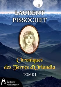 Chroniques des Terres d'Orlandia - Tome 1